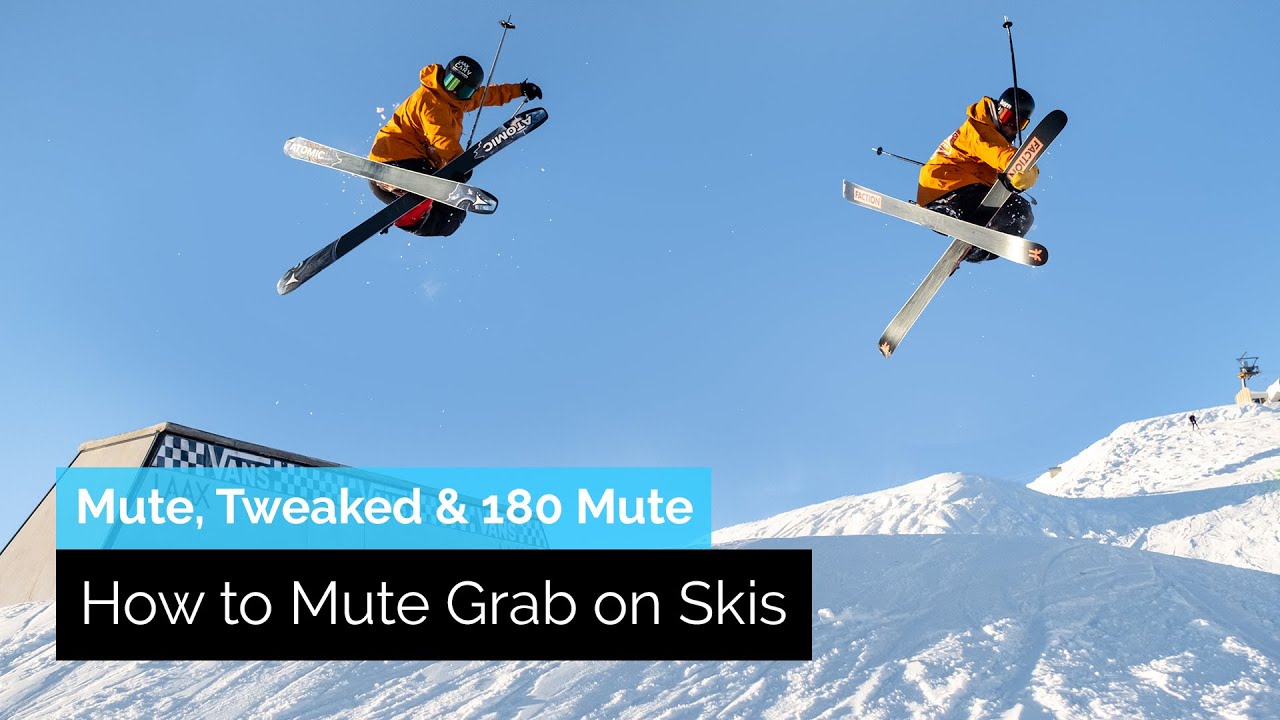 How to Mute Grab on Skis | Beginner Mute, Tweaked & 180 Mute Grab