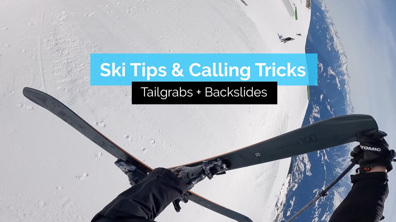 Ski Tips & Calling Tricks | Tail Grabs + Backslides