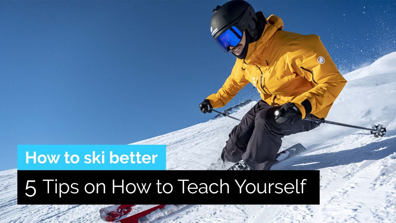 5 Tips on How to Teach Yourself How to Ski Better