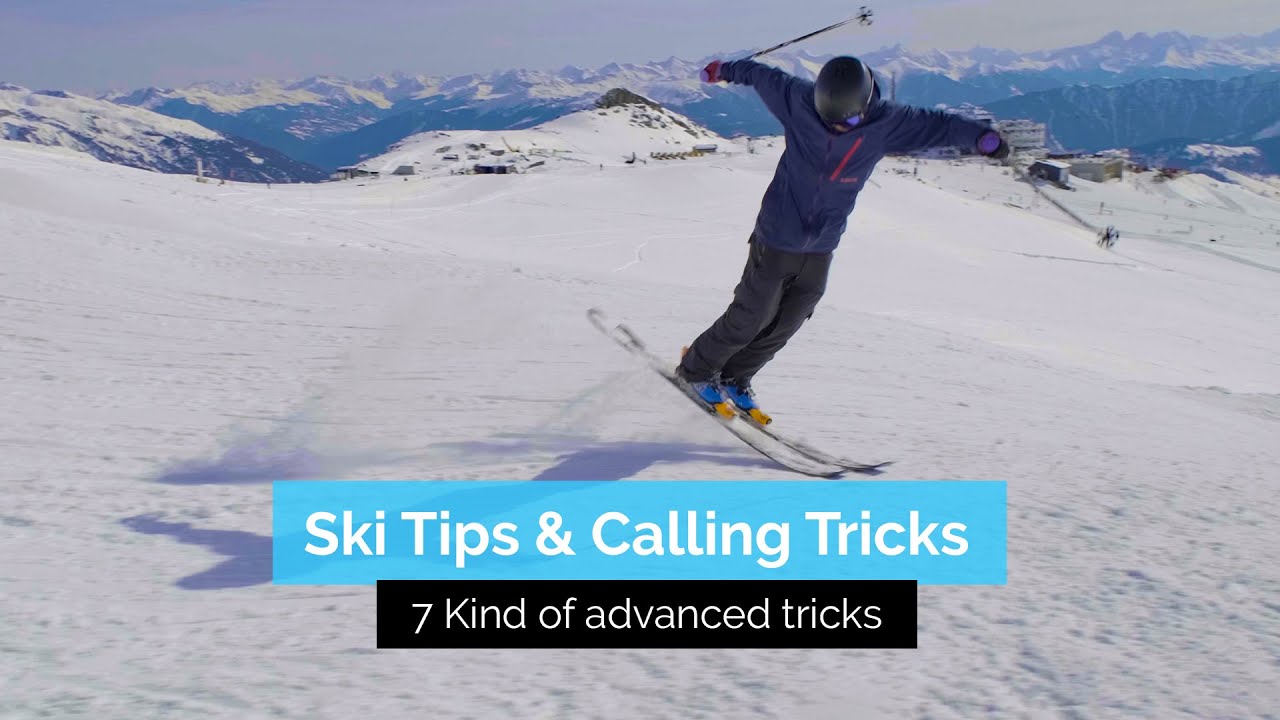 7 Kind of Advanced Ski Tricks | Ski Tips & Calling Tricks