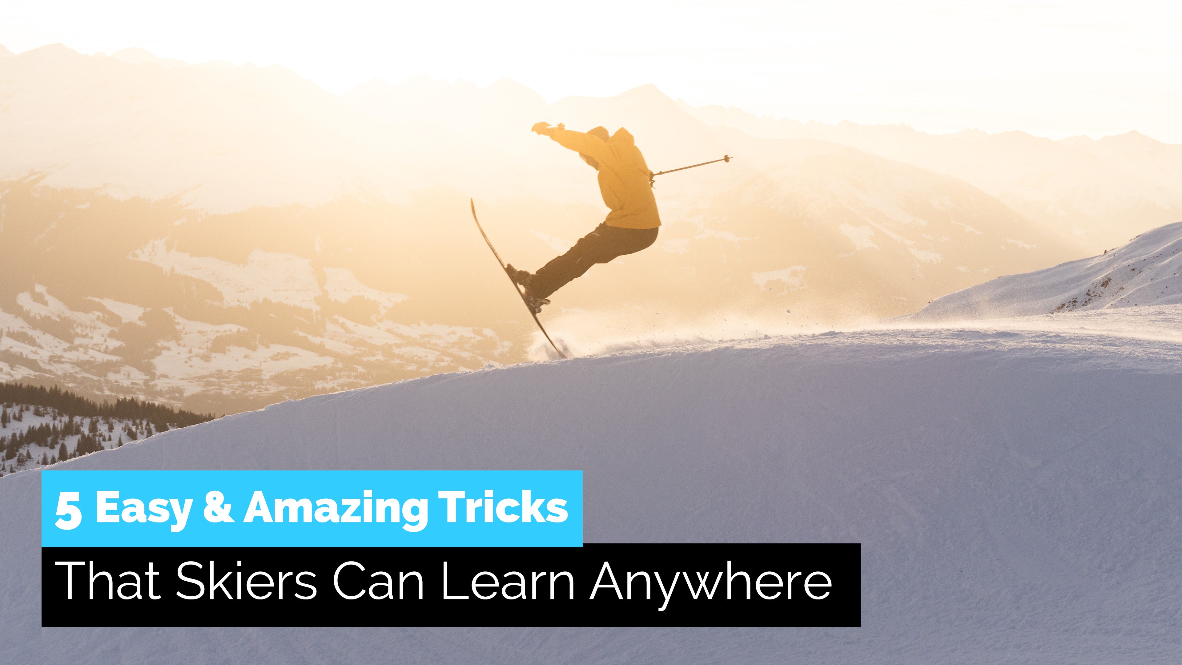 5 Easy & Amazing Ski Tricks | That Skiers Can Learn Anywhere