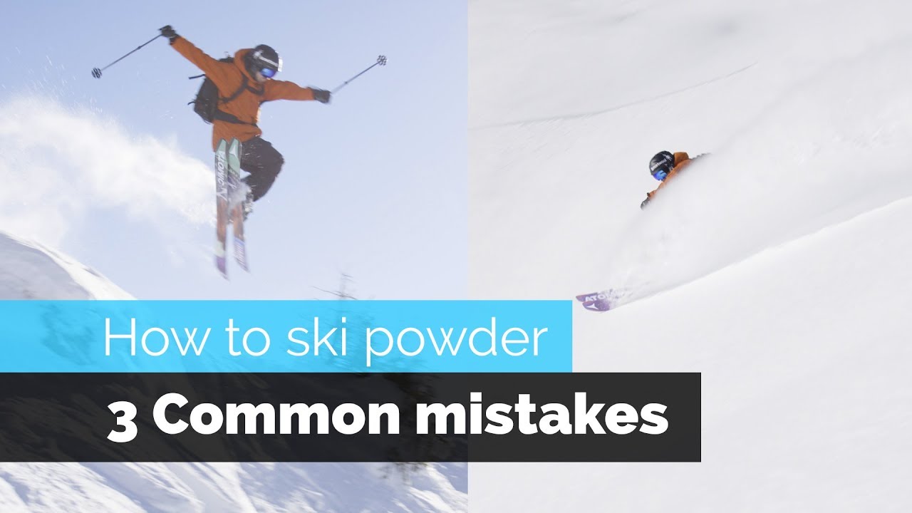 How to Ski Powder | 3 Common Mistakes & How to Fix Them