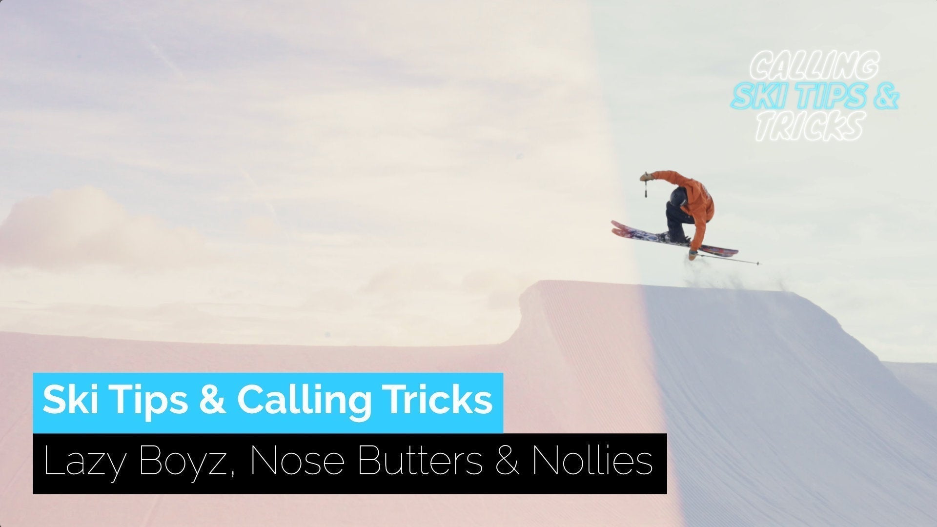 Learn Lazy Boyz, Nose Butters and Nollies off Jumps | Ski Tips & Calling Tricks