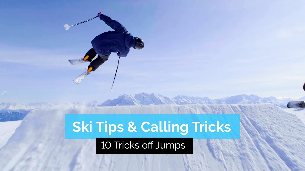 Ski Tips & Calling Tricks | 10 Easy - Advanced Tricks to Do off Jumps