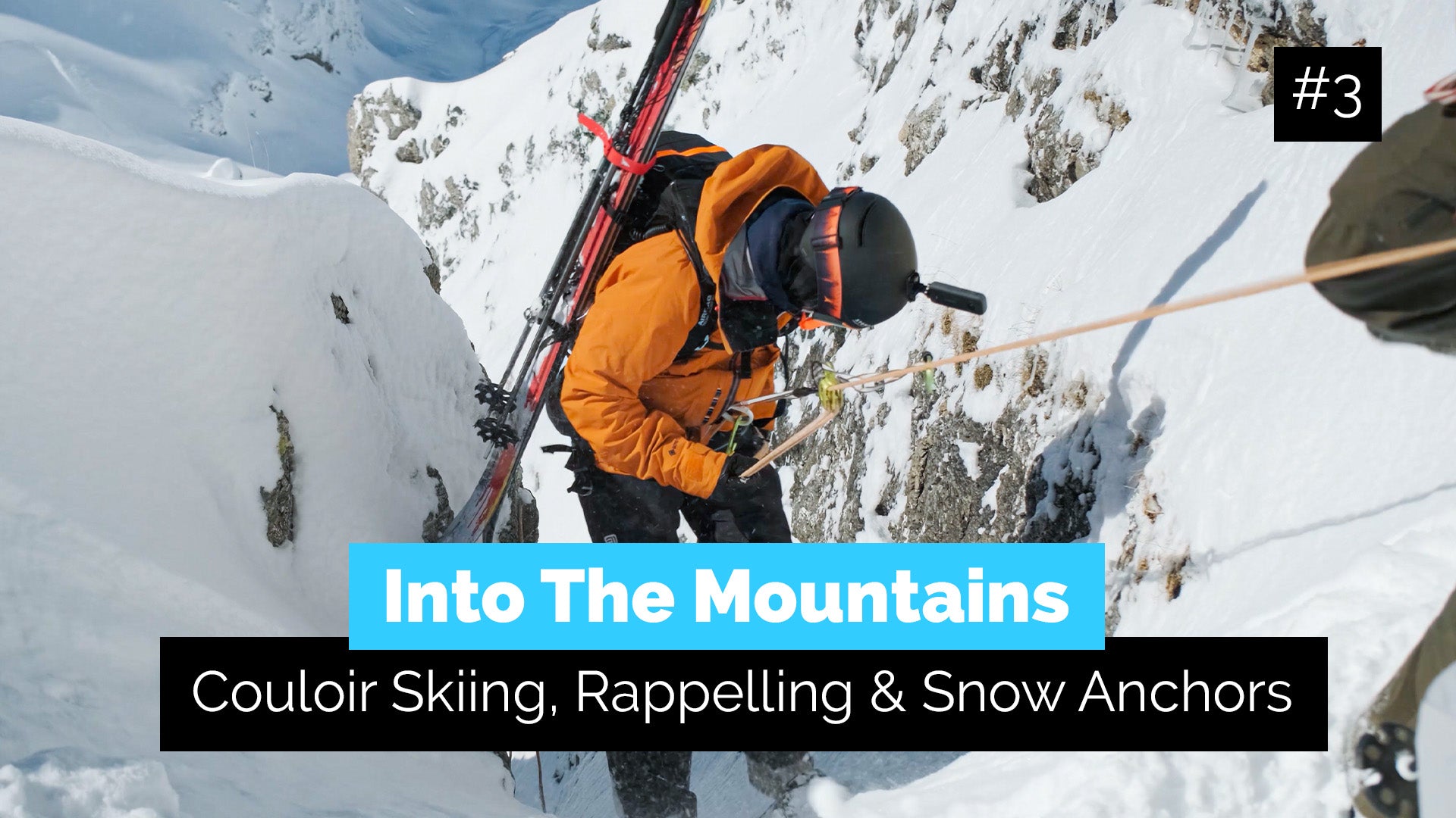 Couloir Skiing & Learning How to Rappel, Build Snow Anchors & Do Ski Cuts | Into the Mountains 3